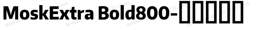 MoskExtra Bold800字体转换